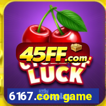 6167.com game